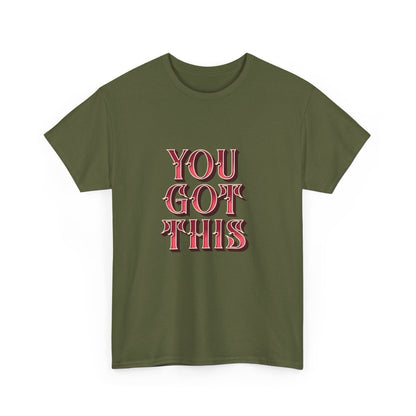 "You got this" Unisex Cotton Tee