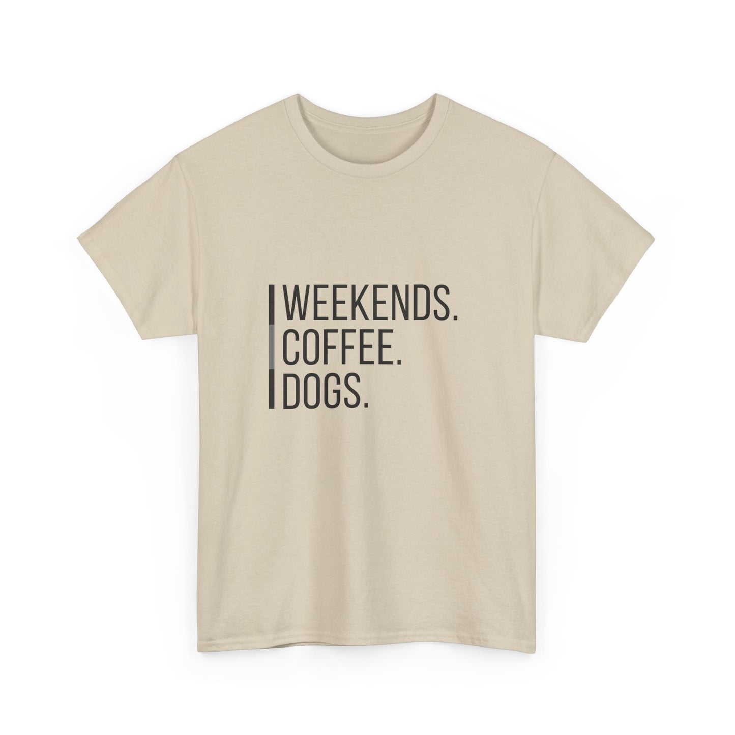 "Weekends coffee dogs" Unisex Cotton Tee