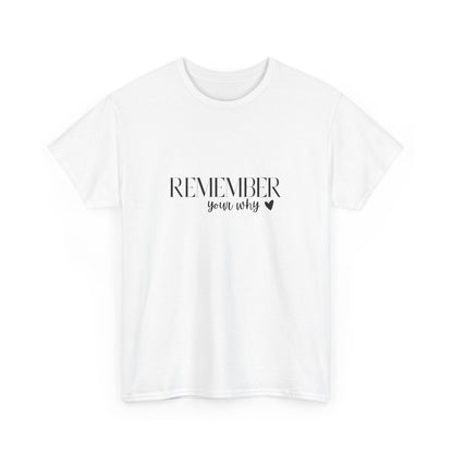 "Remember your why" Unisex Cotton Tee