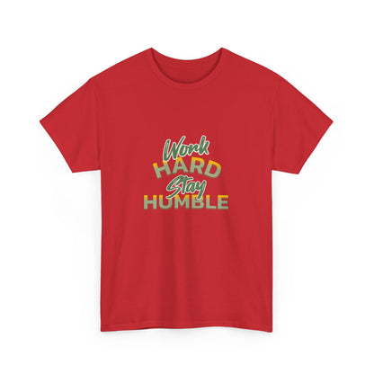 "Work hard stay humble" Unisex Cotton Tee