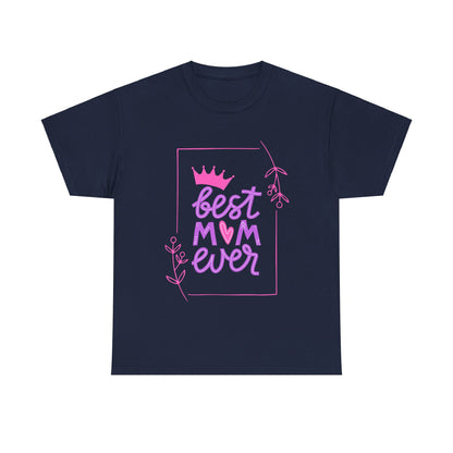 "Best mom ever" Unisex Tee