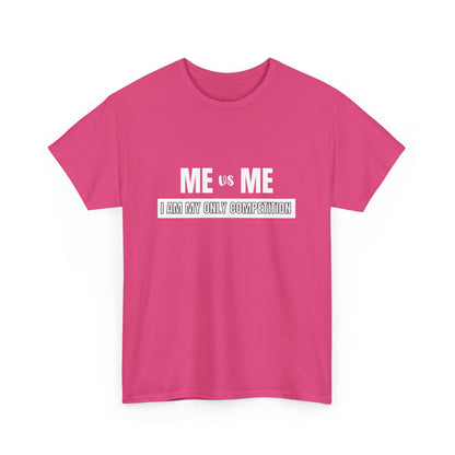 "Me vs me. I am my only competition" Unisex Cotton Tee