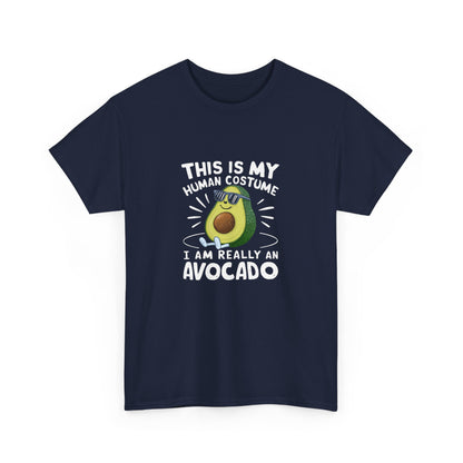 "This is my human costume. I am really an avocado" Unisex Cotton Tee