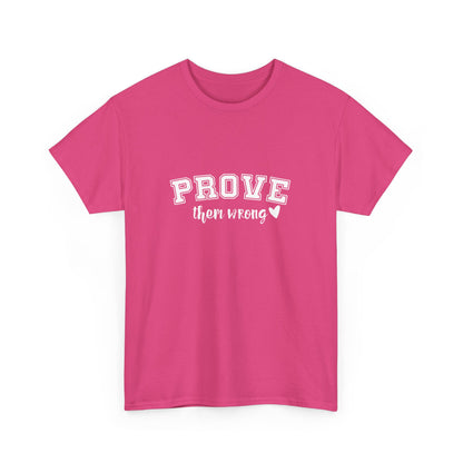 "Prove them wrong" Unisex Cotton Tee