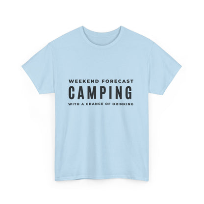 "Weekend forecast. Camping with a chance of drinking" Unisex Cotton Tee