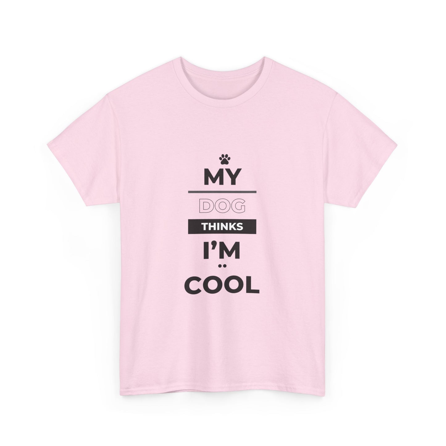 "My dog thinks I'm cool" Unisex Cotton Tee