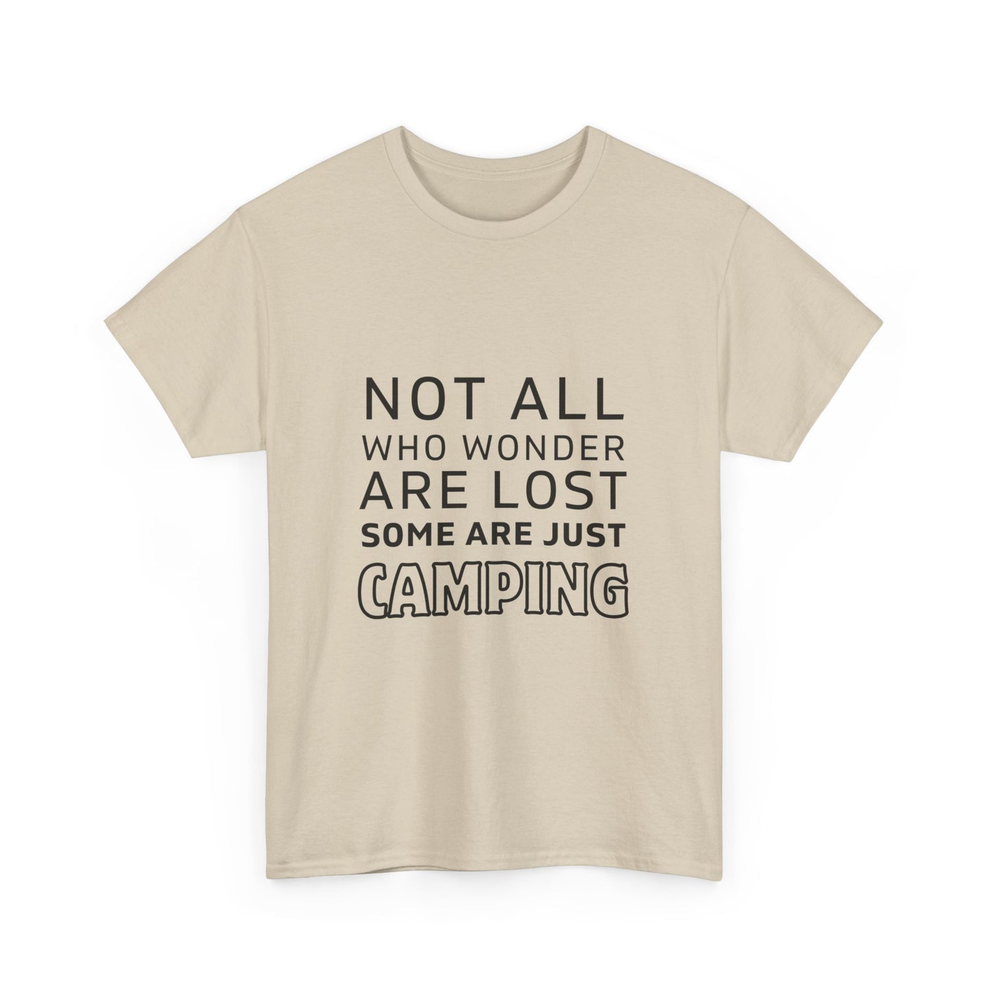 "Not All Who Wander Are Lost: Some Are Just Camping" Unisex Cotton Tee