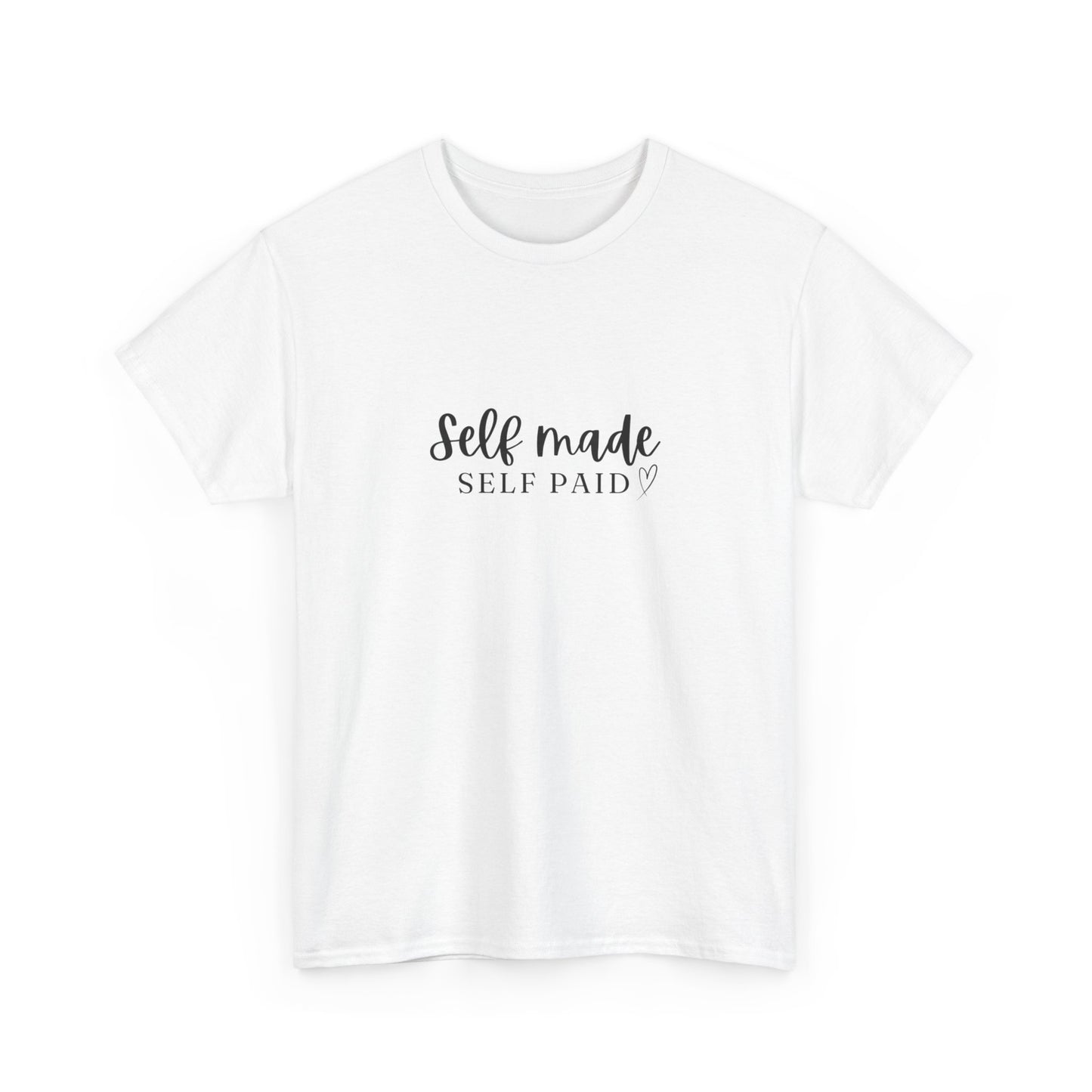 "Self made self paid" Unisex Cotton Tee