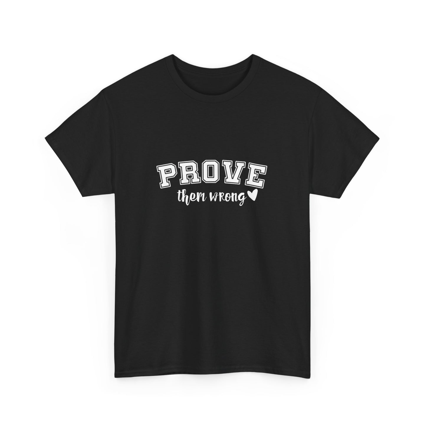 "Prove them wrong" Unisex Cotton Tee