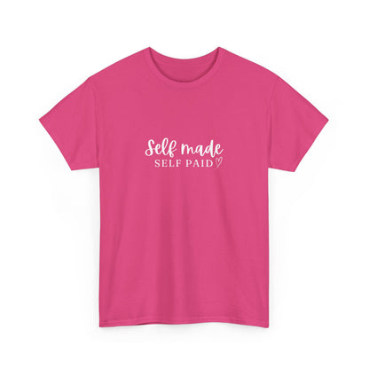 "Self made self paid" Unisex Cotton Tee