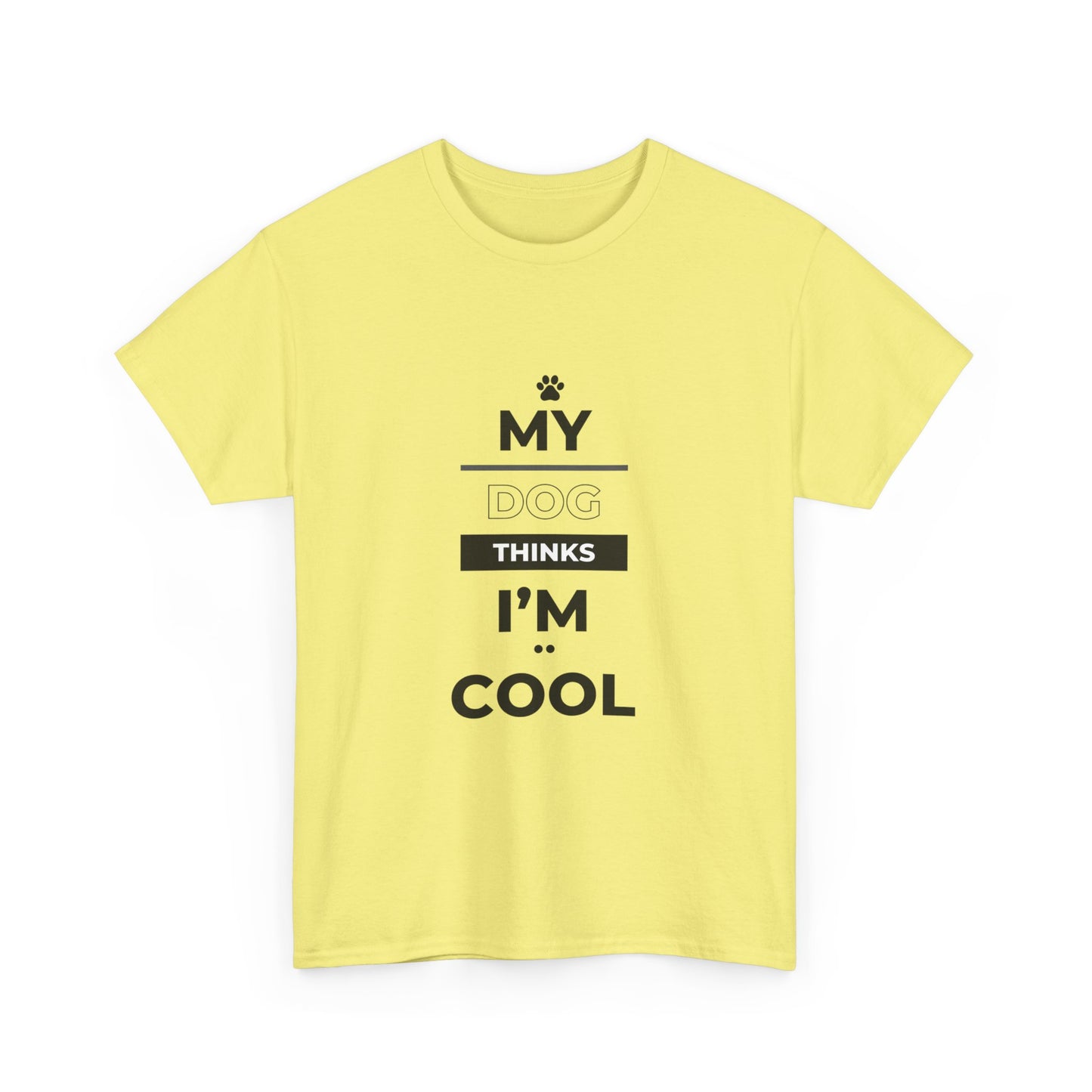 "My dog thinks I'm cool" Unisex Cotton Tee