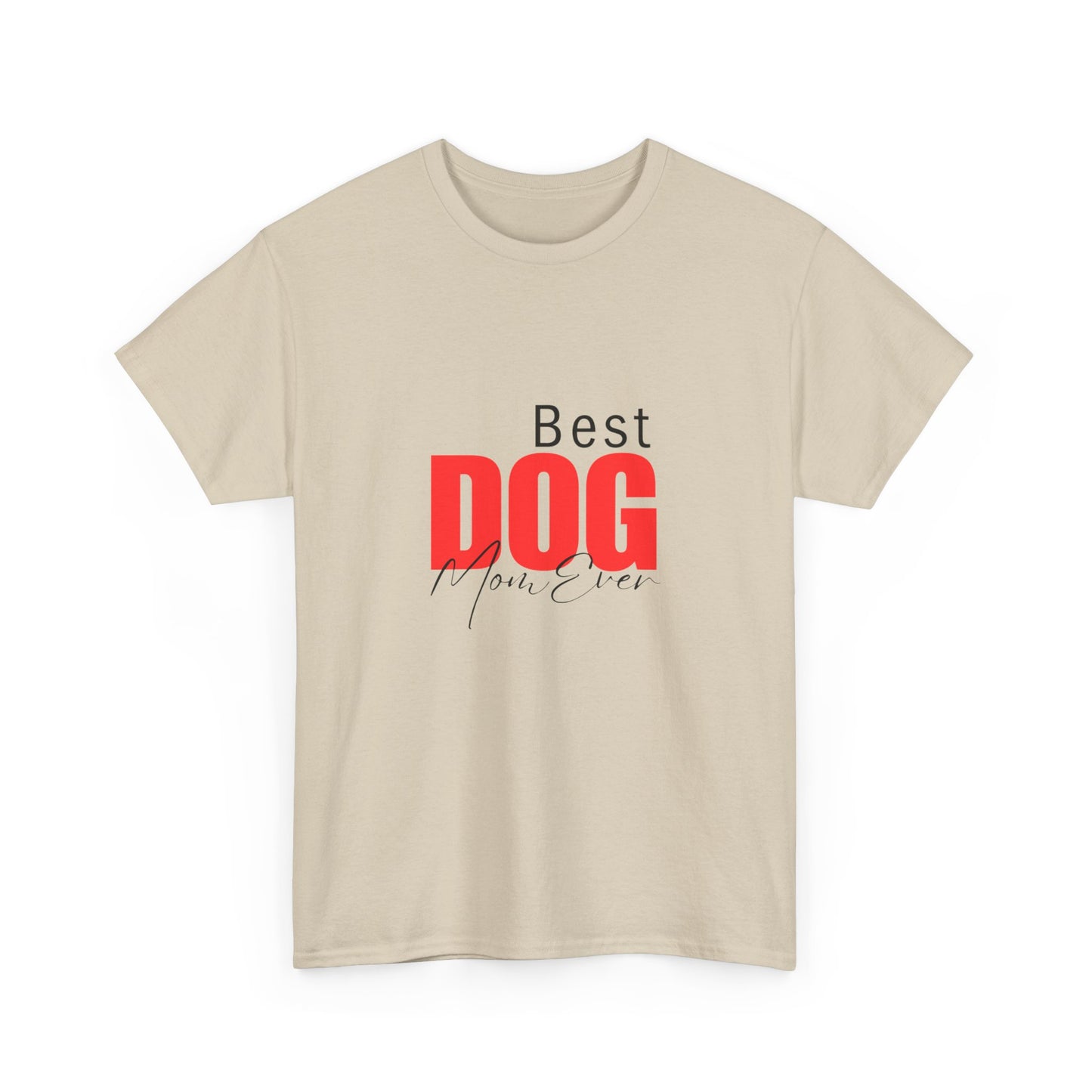 "Best dog mom ever- " Unisex Cotton Tee