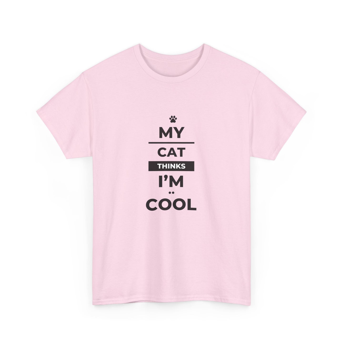 "My cat thinks I'm cool" Unisex Cotton Tee