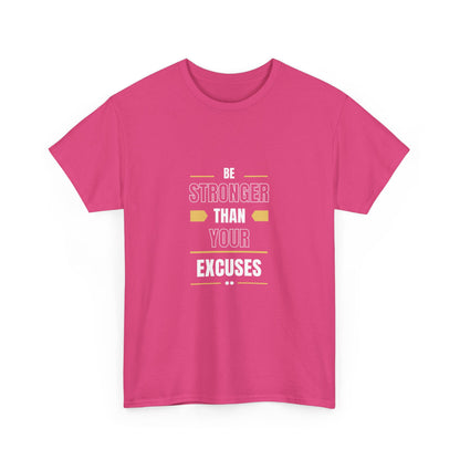 "Be stronger than your excuses" Unisex Cotton Tee