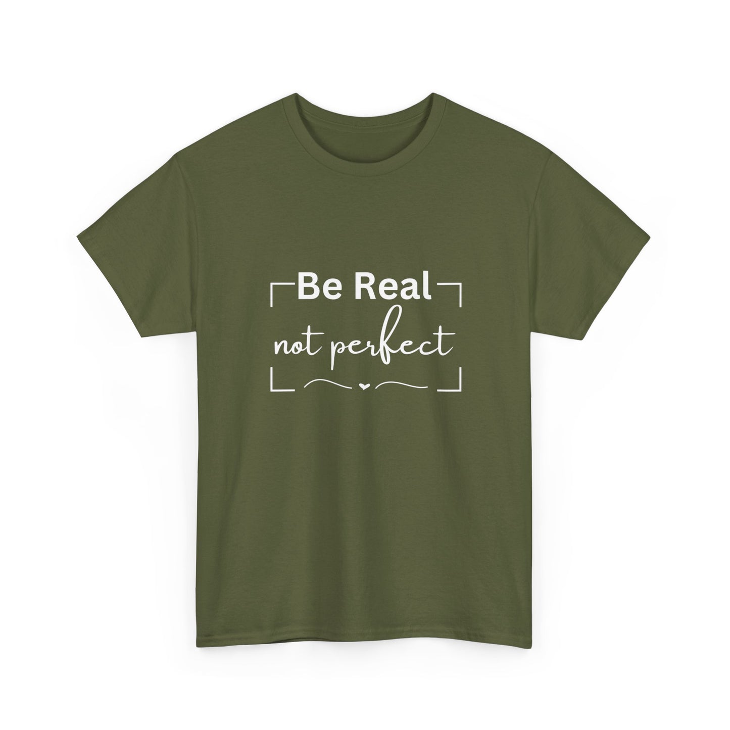 "Be real not perfect" Unisex Cotton Tee