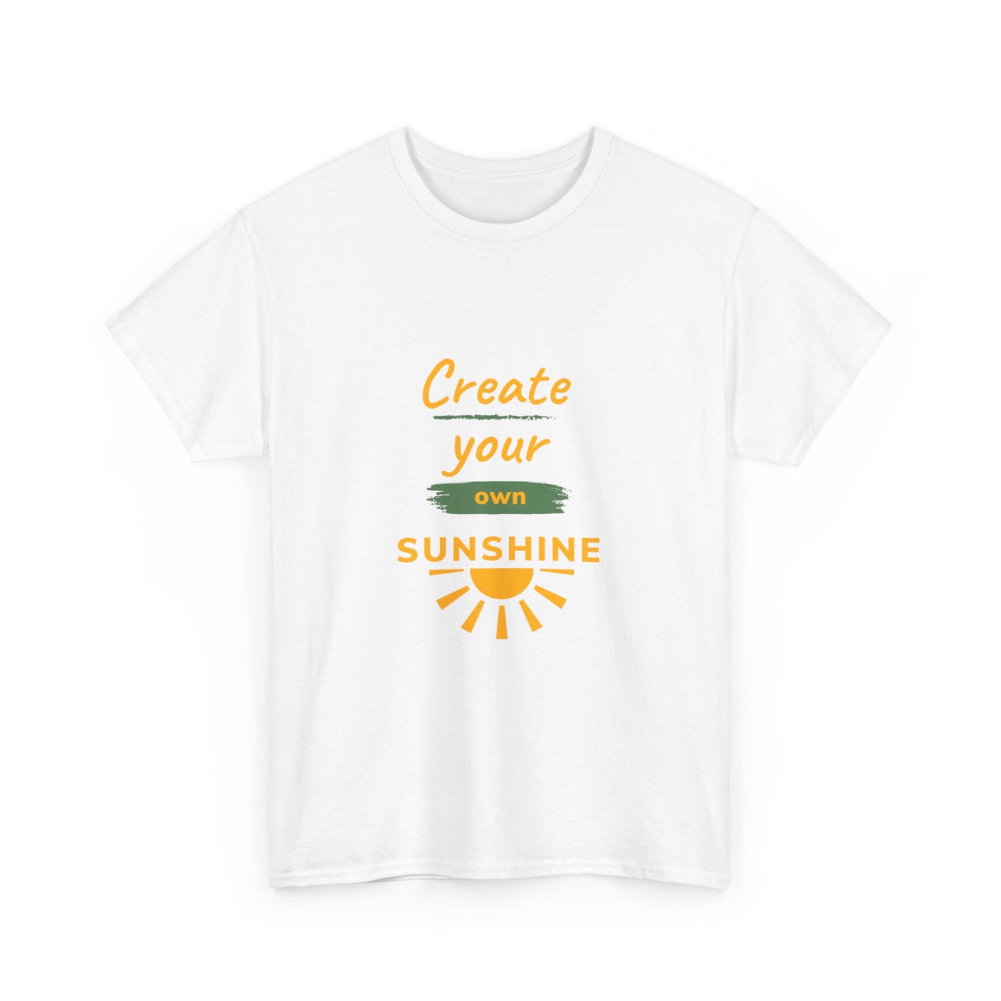 "Create your own sunshine " Unisex Cotton Tee