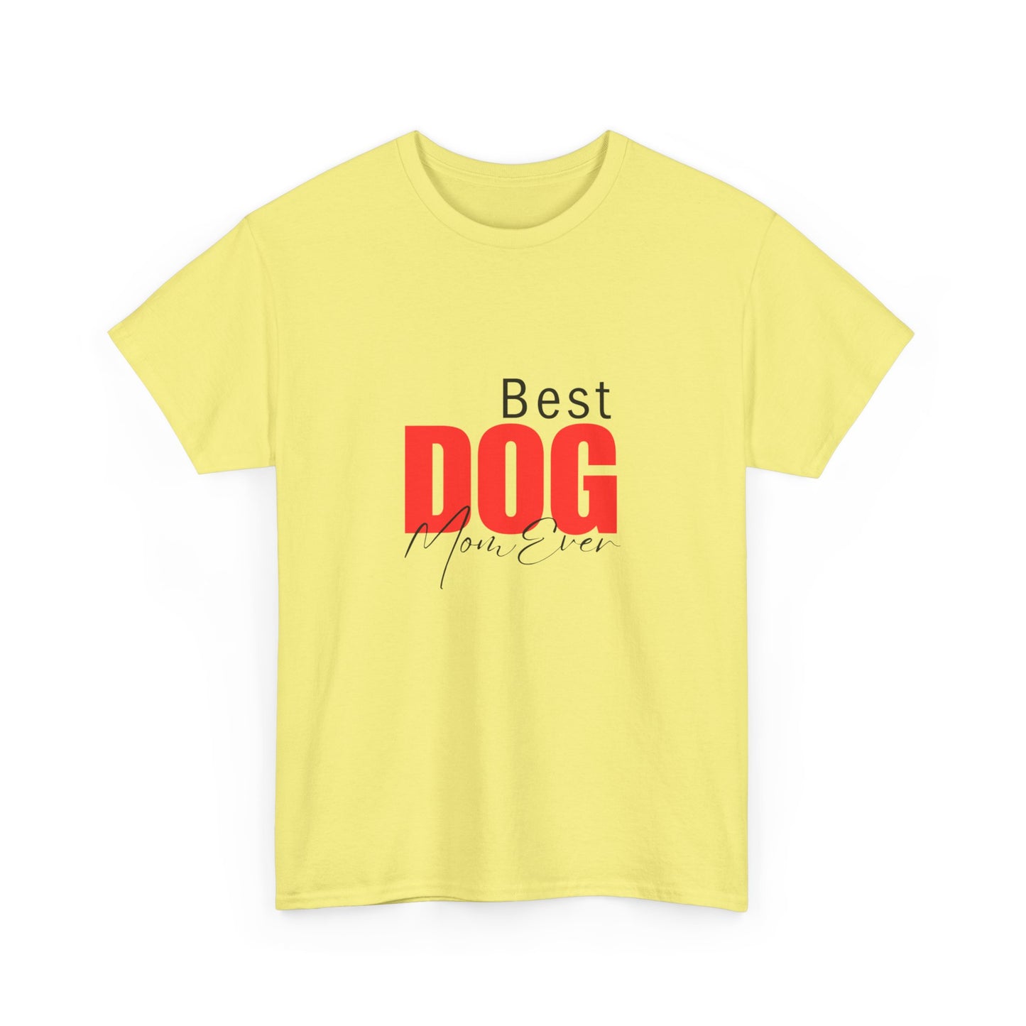 "Best dog mom ever- " Unisex Cotton Tee