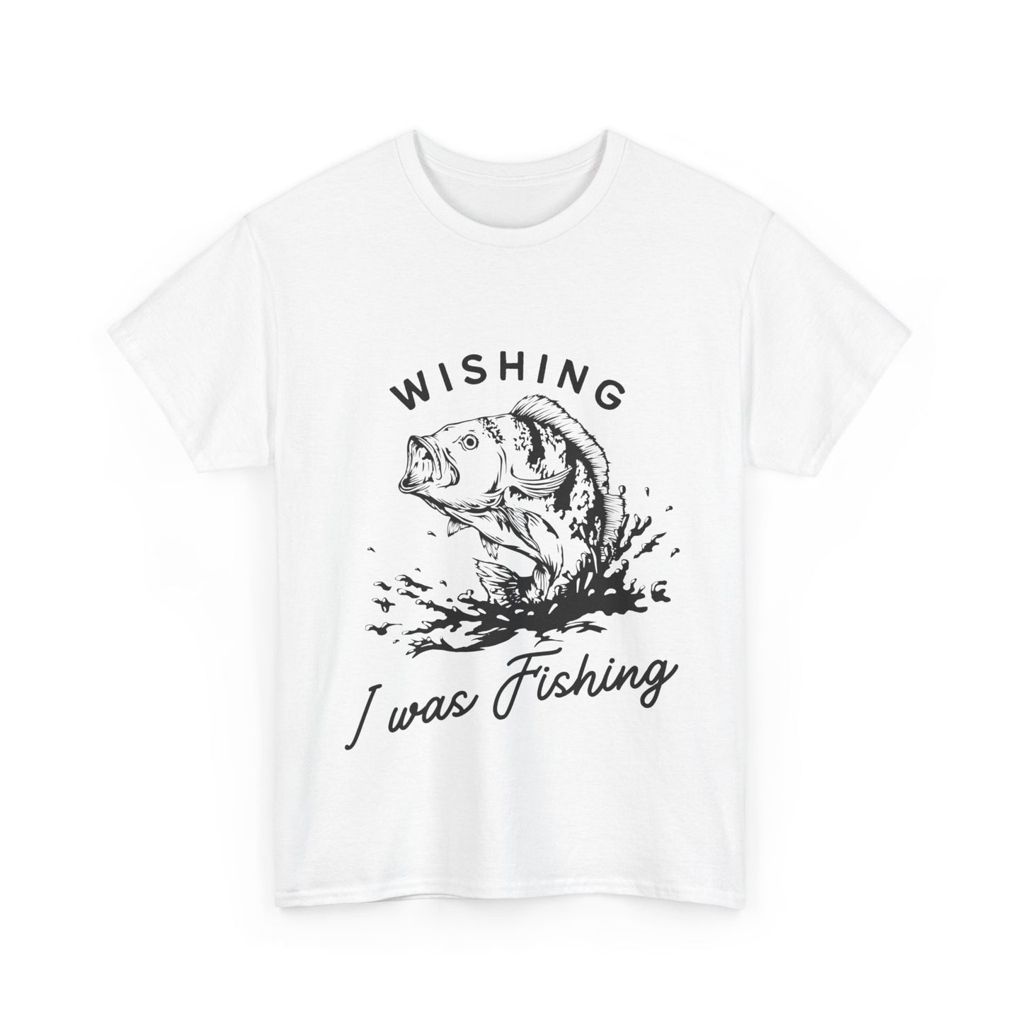 "Wishing I was fishing" Unisex Cotton Tee