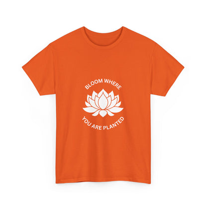 "Bloom where you are planted" Unisex Cotton Tee