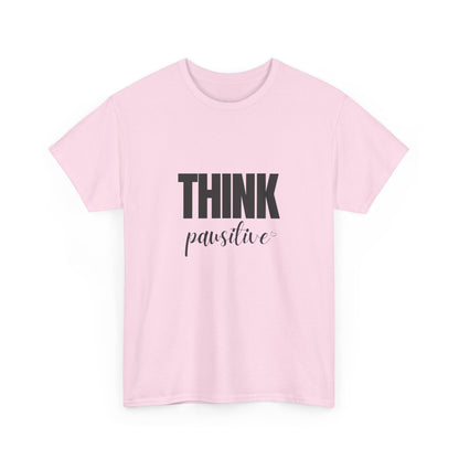 "Think pawsitive" Unisex Cotton Tee