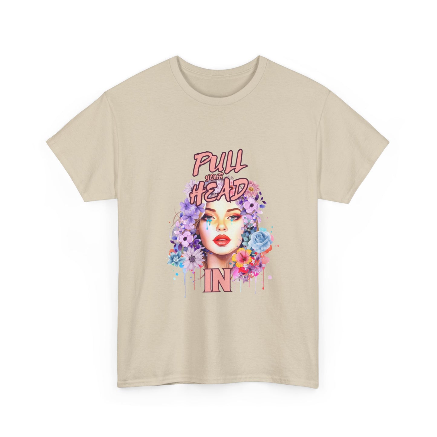 "Pull your head in" Unisex Cotton Tee