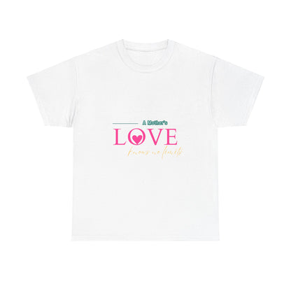 "A Mother's Love Knows No Limits" Unisex Tee