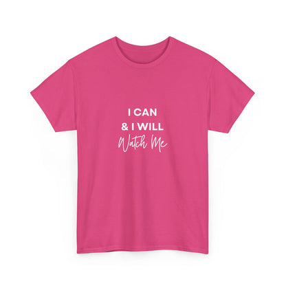 "I can & I will, watch me" Unisex Cotton Tee