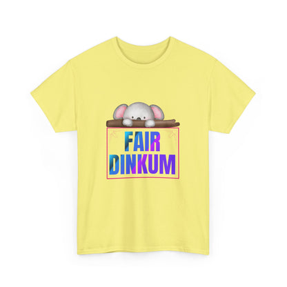 "Fair dinkum" Unisex Cotton Tee