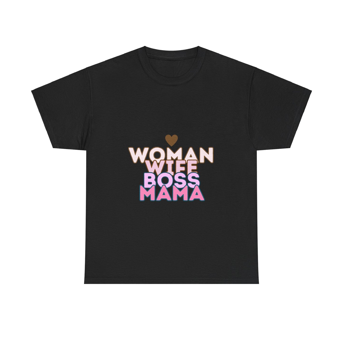 "Woman. Wife. Boss. Mama." Unisex Tee