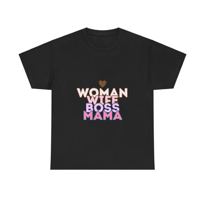 "Woman. Wife. Boss. Mama." Unisex Tee