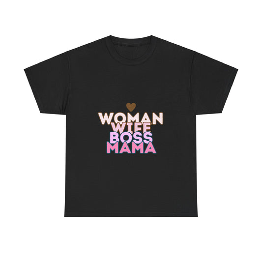 "Woman. Wife. Boss. Mama." Unisex Tee