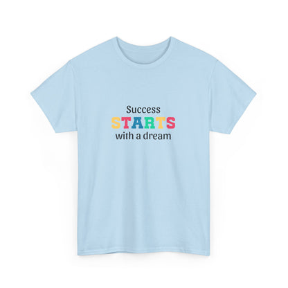 "Success starts with a dream" Unisex Cotton Tee