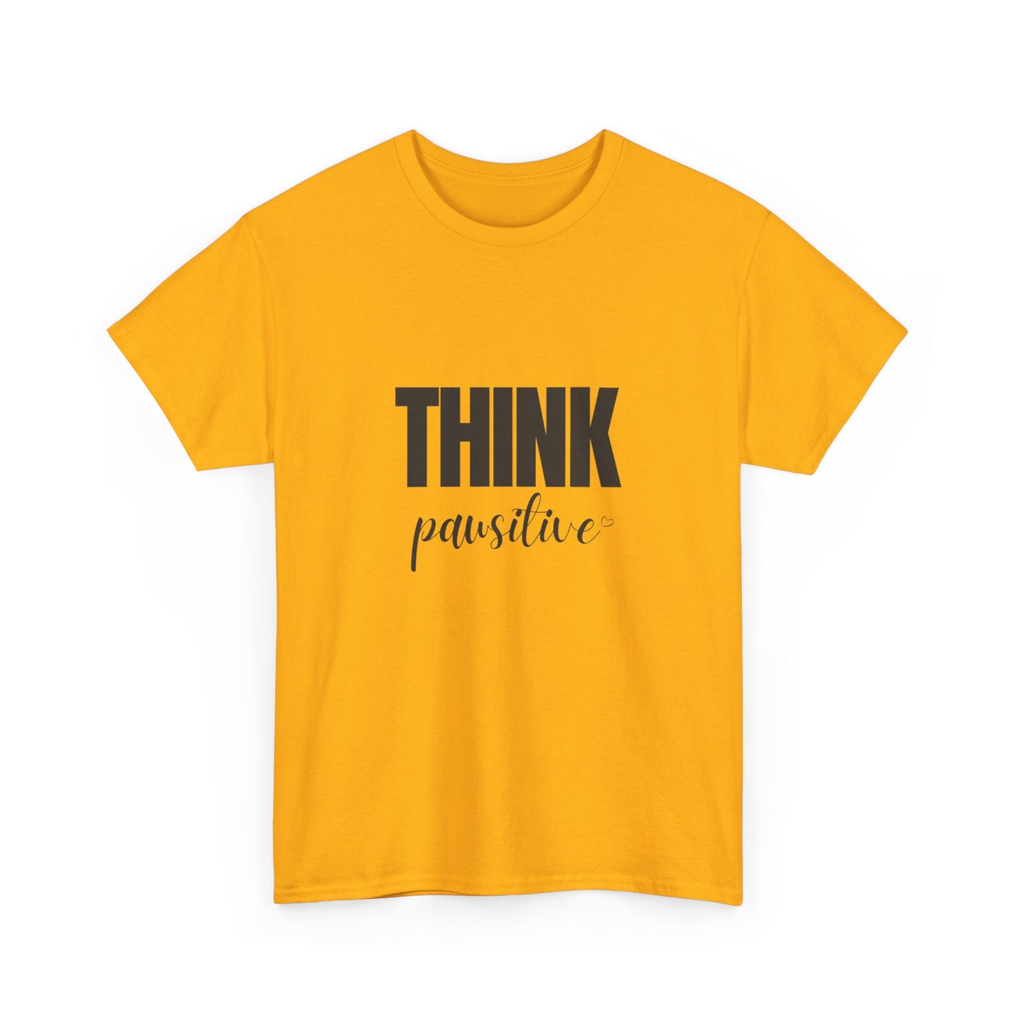 "Think pawsitive" Unisex Cotton Tee