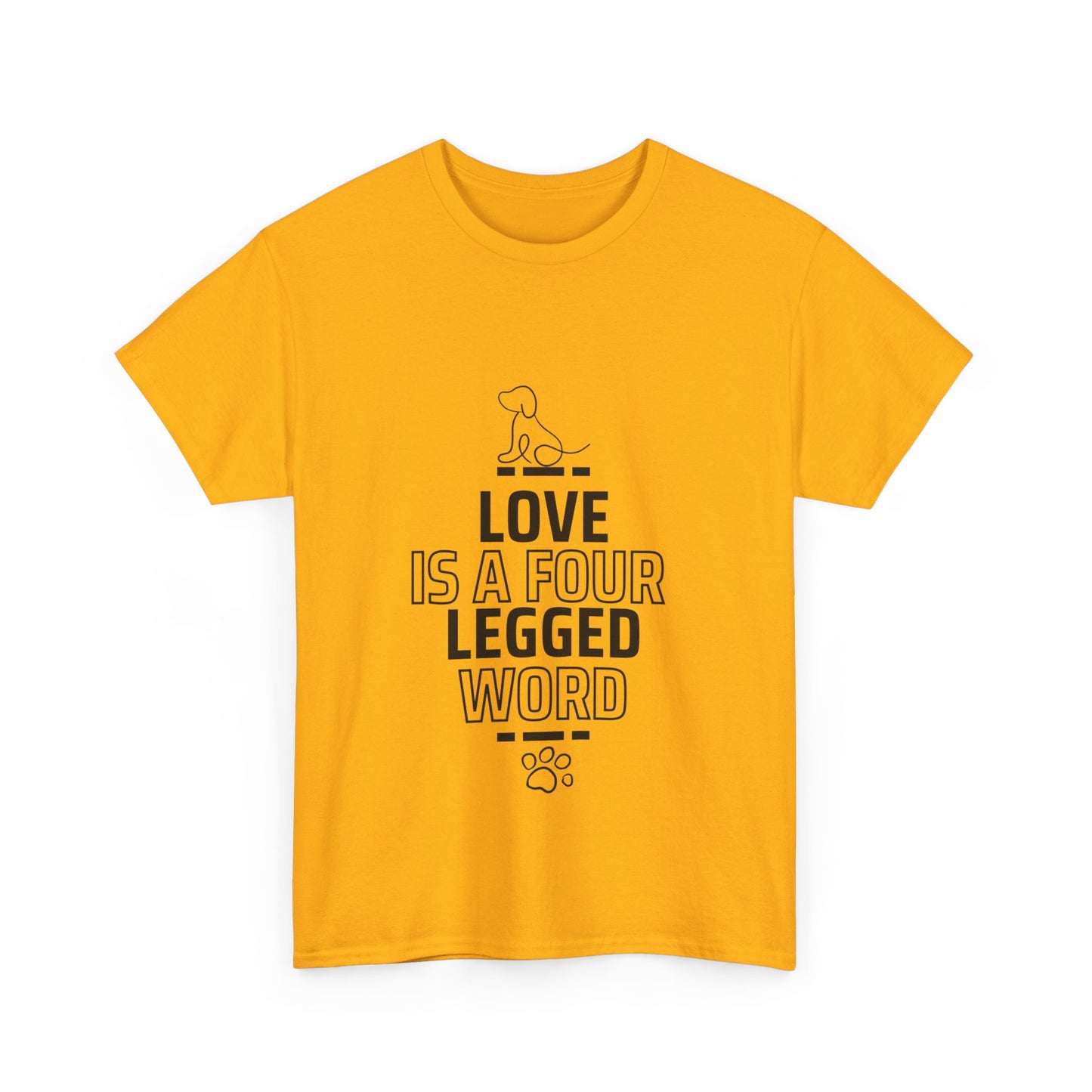 "Love is a four-legged word" Unisex Cotton Tee