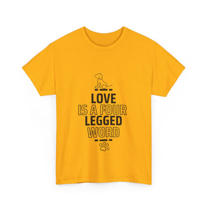 "Love is a four-legged word" Unisex Cotton Tee