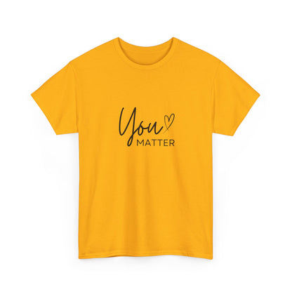 "You matter" Unisex Cotton Tee