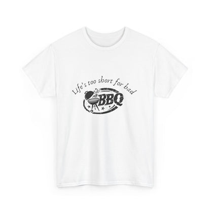 "Life's too short for bad BBQ." Unisex Cotton Tee