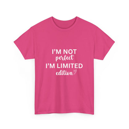 "I'm not perfect. I’m limited edition." Unisex Cotton Tee