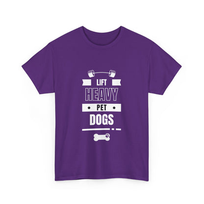 "Lift heavy. Pet dogs" Unisex Cotton Tee