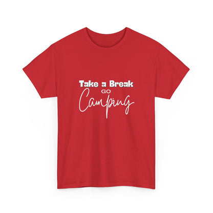 "Take a Break, Go Camping" Unisex Cotton Tee