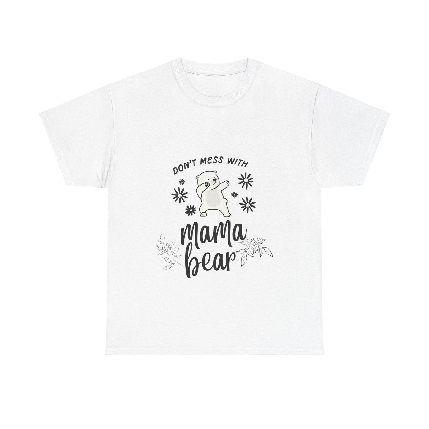 "Don't Mess With Mama Bear" Unisex Tee