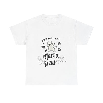 "Don't Mess With Mama Bear" Unisex Tee