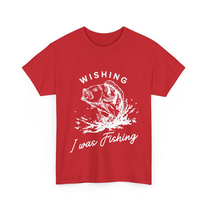 "Wishing I was fishing" Unisex Cotton Tee