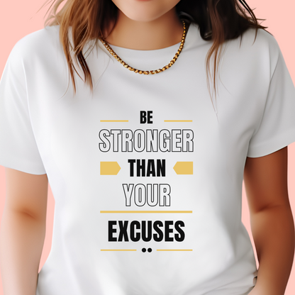 "Be stronger than your excuses" Unisex Cotton Tee