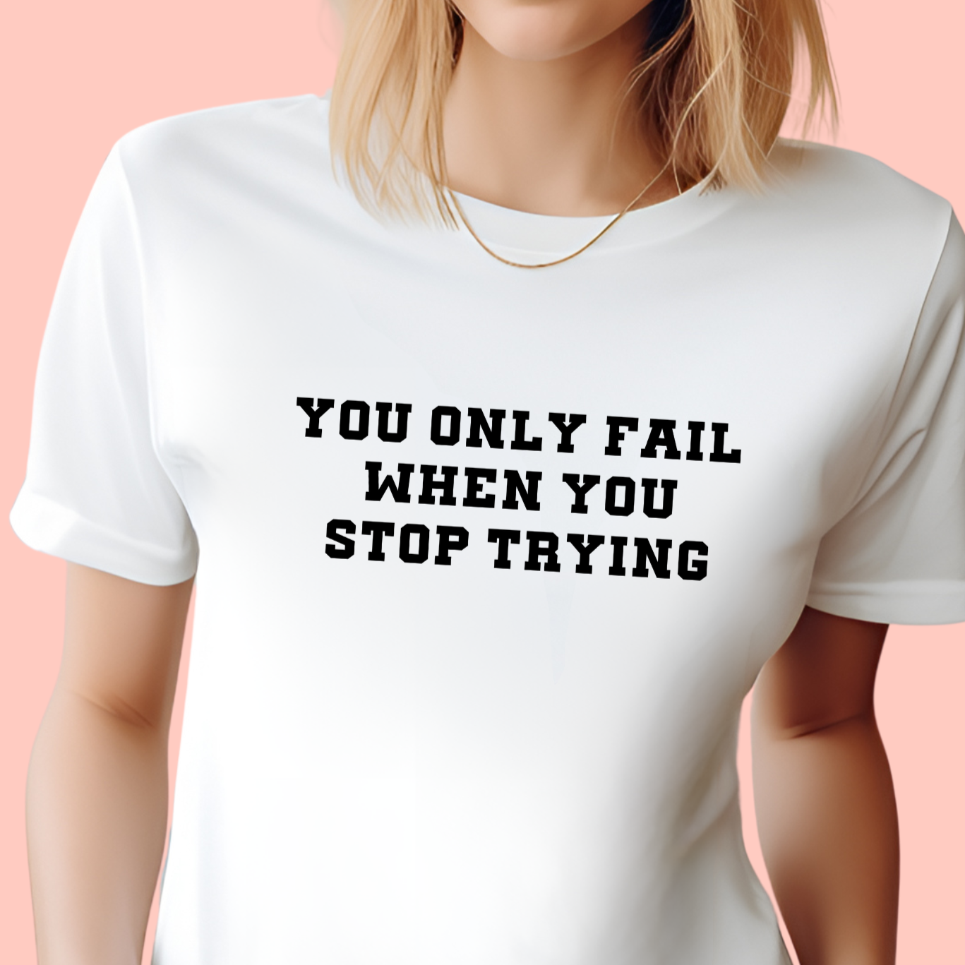 "You only fail  when you stop trying." Unisex Cotton Tee