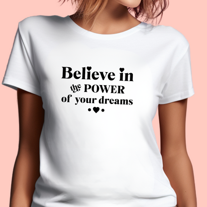 "Believe in the power of your dreams" Unisex Cotton Tee