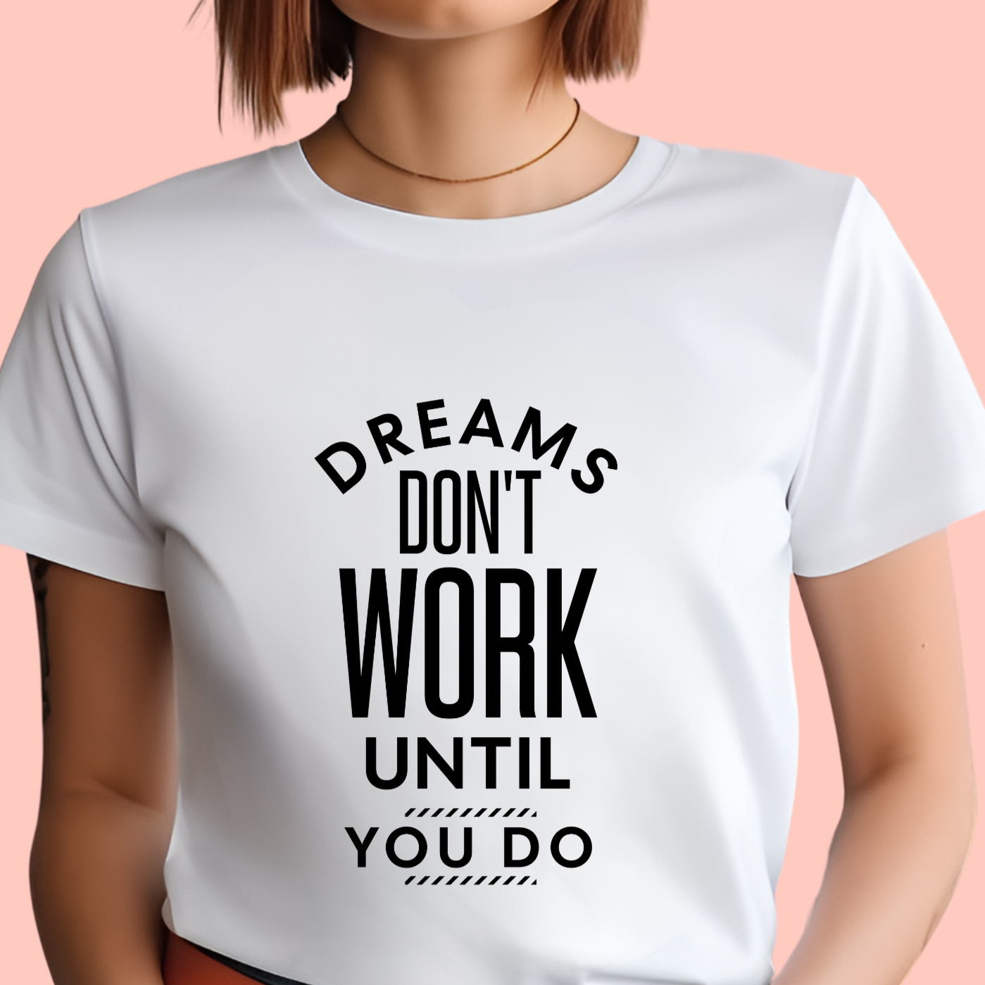 "Dreams don’t work until you do" Unisex Cotton Tee