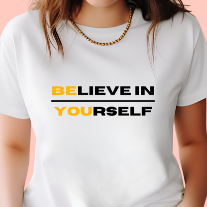 "Be You. Believe in yourself " Unisex Cotton Tee