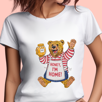 "Honey I'm home" Unisex Cotton Tee