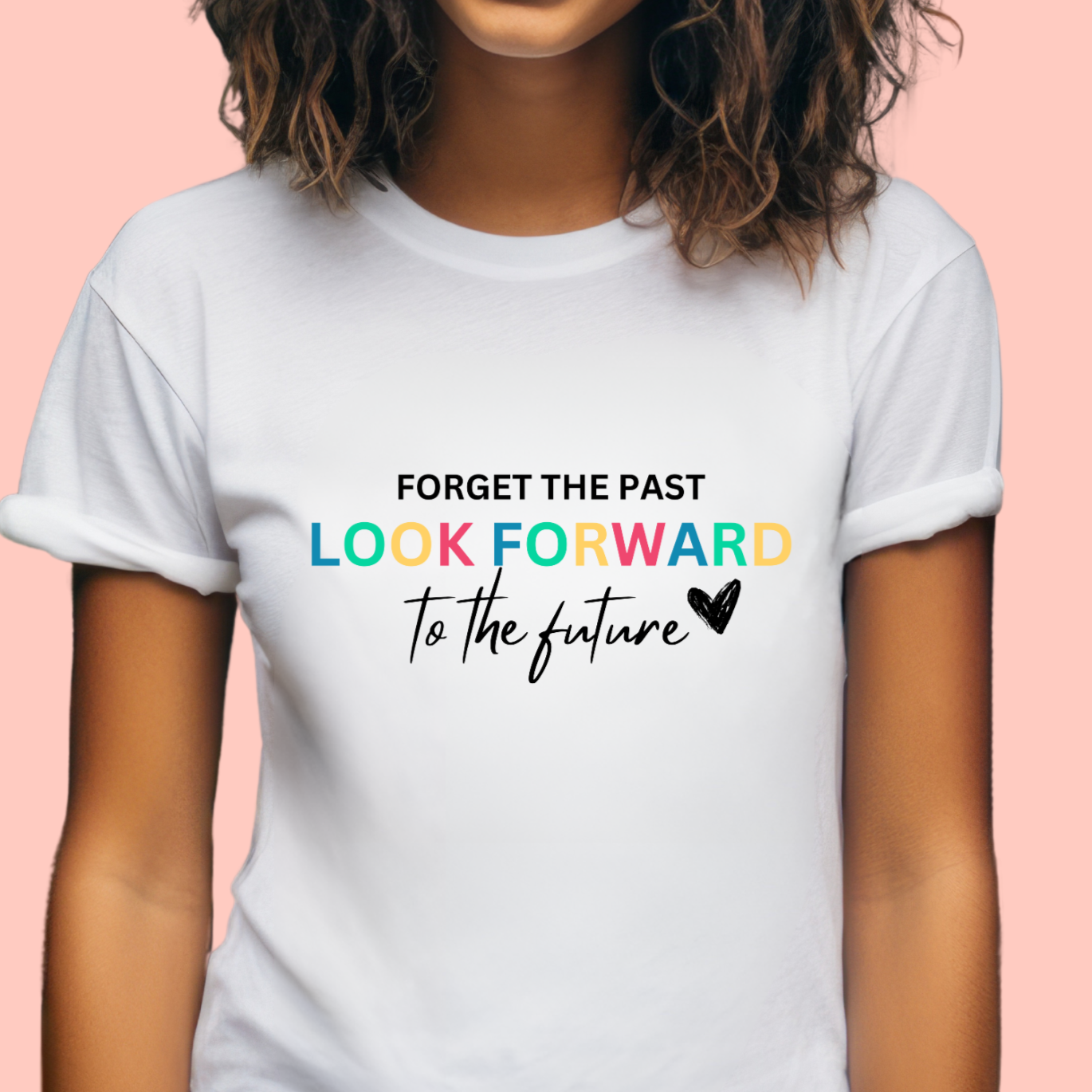 "Forget the past look forward to the future" Unisex Cotton Tee